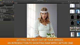 Getting The Most Out of Your Images: An Introduction to Shooting Raw with Capture One