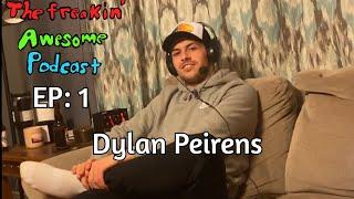 Dylan Peirens | The Freakin' Awesome Podcast - EP 1