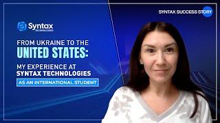 From Ukraine to the United States: My Experience at Syntax Technologies as an International Student