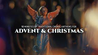 90 Minutes of Traditional Choral Anthems for Advent & Christmas