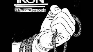 Iron - Sex Positive Hardcore (Full album)