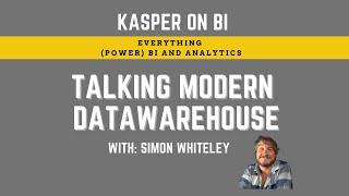 Kasper on BI talking modern datawarehouse with Simon Whiteley