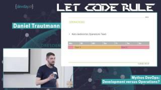 Dev Day 2017 - Daniel Trautmann: Mythos DevOps - Development versus Operations