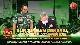 Memperkuat Hubungan Bilateral Bidang Militer Indonesia - Jepang : Welcome General Yoshida Yoshihide