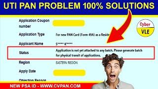 Uti Pan Card Status Application is not yet attached to any batch.Generate batch.100% Problem Solve