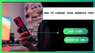 How to Change your android phone font [VERY EASY ONLY IN 2 MINUTES]