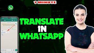 How to translate in whatsapp 2024 (Quick & Easy)