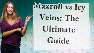 Is Maxroll or icy veins better?