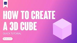 HOW TO CREATE A 3D CUBE IN AFTER EFFECTS. TUTORIAL
