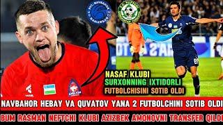 RASMAN NAVBAHOR HEBAY QUVATOV YANA 2 FUTBOLCHINI SOTIB OLDI :RASMAN NEFTCHI AZIZ AMONOVNI SOTIB OLDI