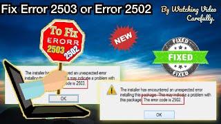 How to Fix Error 2503 OR 2502, If Software Setup is Failed to be installed or uninstalled (Fixed100)
