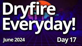 Challenge: Dryfire Everyday in June 2024 (Day 17)