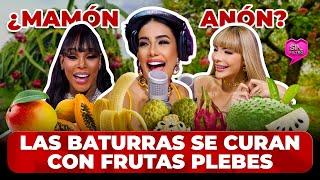 ¿MAMÓN Y ANÓN? LAS BATURRAS SE CURAN CON LAS FRUTAS MÁS PLEBES