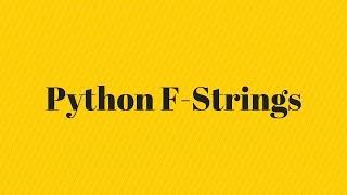 Quick Intro to F-Strings in Python for String Formatting