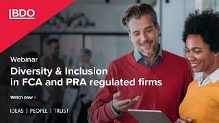 Diversity & Inclusion - Next steps from the FCA & PRA | BDO Financial Services Webinar | October 23