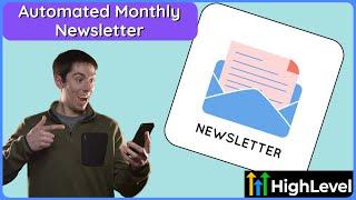 How to Create a Self-Running Monthly Newsletter in HighLevel