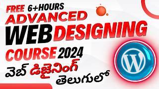 Web Designing Course in Telugu 2024 | FREE Course | Advanced Website Designing Course in Telugu 2024