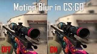 CS:GO Motion Blur Comparison [2018]