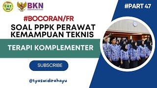 part 47 FR BOCORAN SOAL PPPK PERAWAT KEMAMPUAN TEKNIS