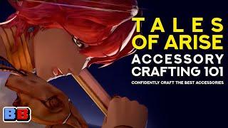 Tales of Arise Accessory Crafting 101: Confidently Craft The Best Accessories | Backlog Battle