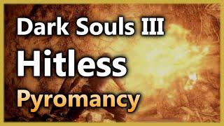 Dark Souls 3 Hitless Pyromancy Only All Bosses (No DLC)