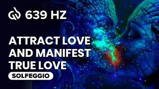 639 Hz Love Frequency: Attract Love and Manifest True Love