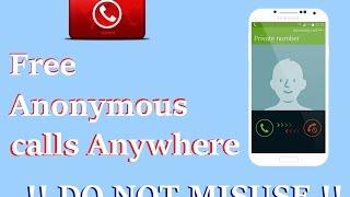Make Free Anonymous Calls !! FREE *ANONYMOUS* CALLS !! [including INDIA]