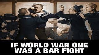 IF WORLD WAR I WAS A BAR FIGHT - Narration/Animated