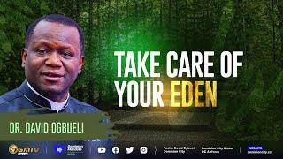 TAKE CARE OF YOUR EDEN | DR DAVID OGBUELI #marriage #love #husband #wife