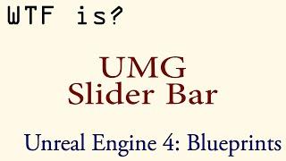WTF Is? The Slider Widget in UMG
