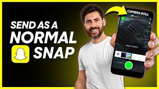 How To Send Snaps from Camera Roll as a Normal Snap - Snapchat (Easy Method)