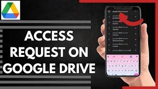 How To Access Request On Google Drive