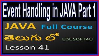 Event Handling in Java - Part 1 - Java Total Course in Telugu - Lesson 41