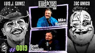 Mike Rainey and Scott Chaplain l Luis and Zac Show Ep 0019