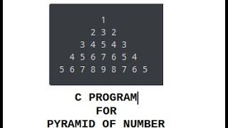 #5 EXAMPLE :C PROGRAM TO PRINT PYRAMID OF NUMBER || NESTED LOOP || LOOPING|| IMPORTANT