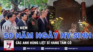 Lễ tưởng niệm 50 năm ngày hy sinh các anh hùng liệt sĩ Hang Tám Cô – VNEWS