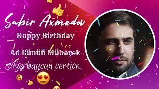 Сабир Ахмедов — Ad Günün | Happy Birthday (Azerbaijani Version)