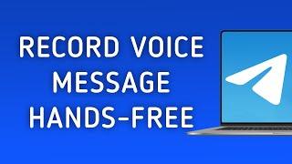 How To Record Voice Message Without Holding The Mic Bottom In Telegram On PC