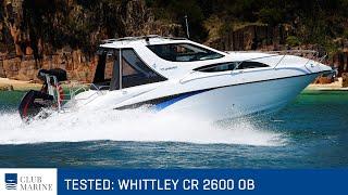 Whittley CR 2600 OB Boat Test | Club Marine TV