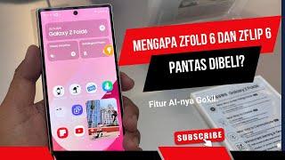 Mengapa Samsung Galaxy Z Fold 6 dan Z Flip 6 Layak Dibeli?