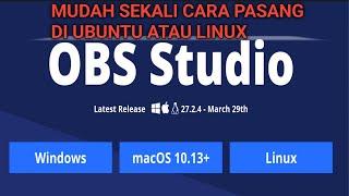 Cara Install Obs Studio di Linux | Ubuntu | Mudah Banget