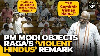 “Ye Gambhir Vishay Hain…” PM Modi objects LoP Rahul Gandhi’s ‘violent Hindus’ remark in Lok Sabha