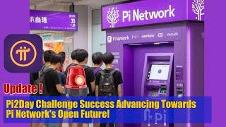 Pi2Day Challenge Success Advancing Towards Pi Network's Open Future!