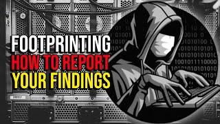 What Goes Into a Footprinting Report