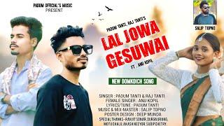 LAL JOWA GESUWAI//Padum Tanti/Raj Tanti/Anu Kopil/New Domkoich Sadi Song 2025