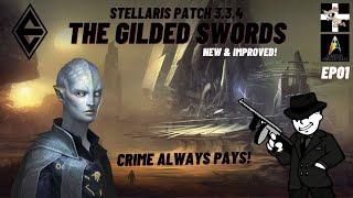 [NEW & IMPROVED/GREAT START!] Stellaris [EP1] Crime Syndicate | The Gilded Swords | Will Crime Pay