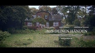 'Aus deinen Händen' - Trailer [HD]