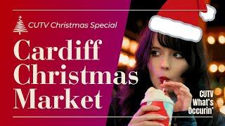 Cardiff Christmas Market 2024 | Cardiff Uni-TV What’s Occurin’