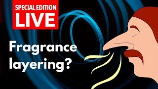 SPECIAL EDITION LIVE | Fragrance Layering?