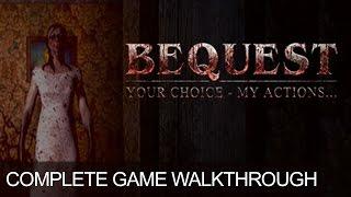 Bequest  Complete Game Walkthrough Full Game Story
